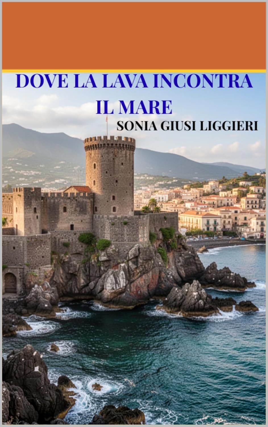 DOVE LA LAVA INCONTRA IL MARE (Italian Edition)      Kindle Edition
