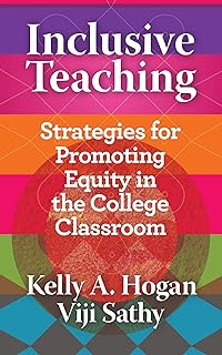 Inclusive Teaching: Strategies for Promoting Equity in the College Classroom (Teaching and Learning in Higher Education)