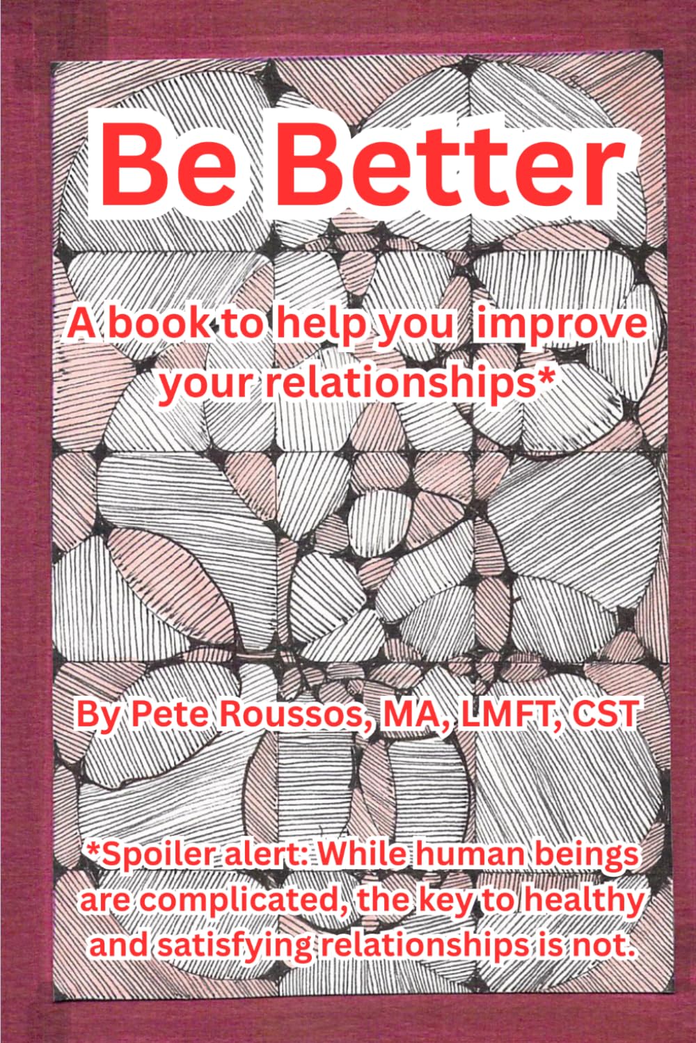 Be Better: A book to help you grow and improve your relationships