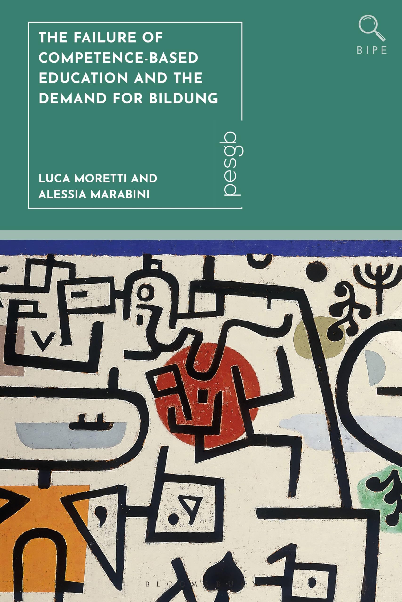 The Failure of Competence-Based Education and the Demand for Bildung (Bloomsbury Inquiries in Philosophy and Education)
