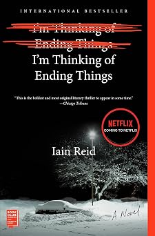 Im Thinking of Ending Things A Novel