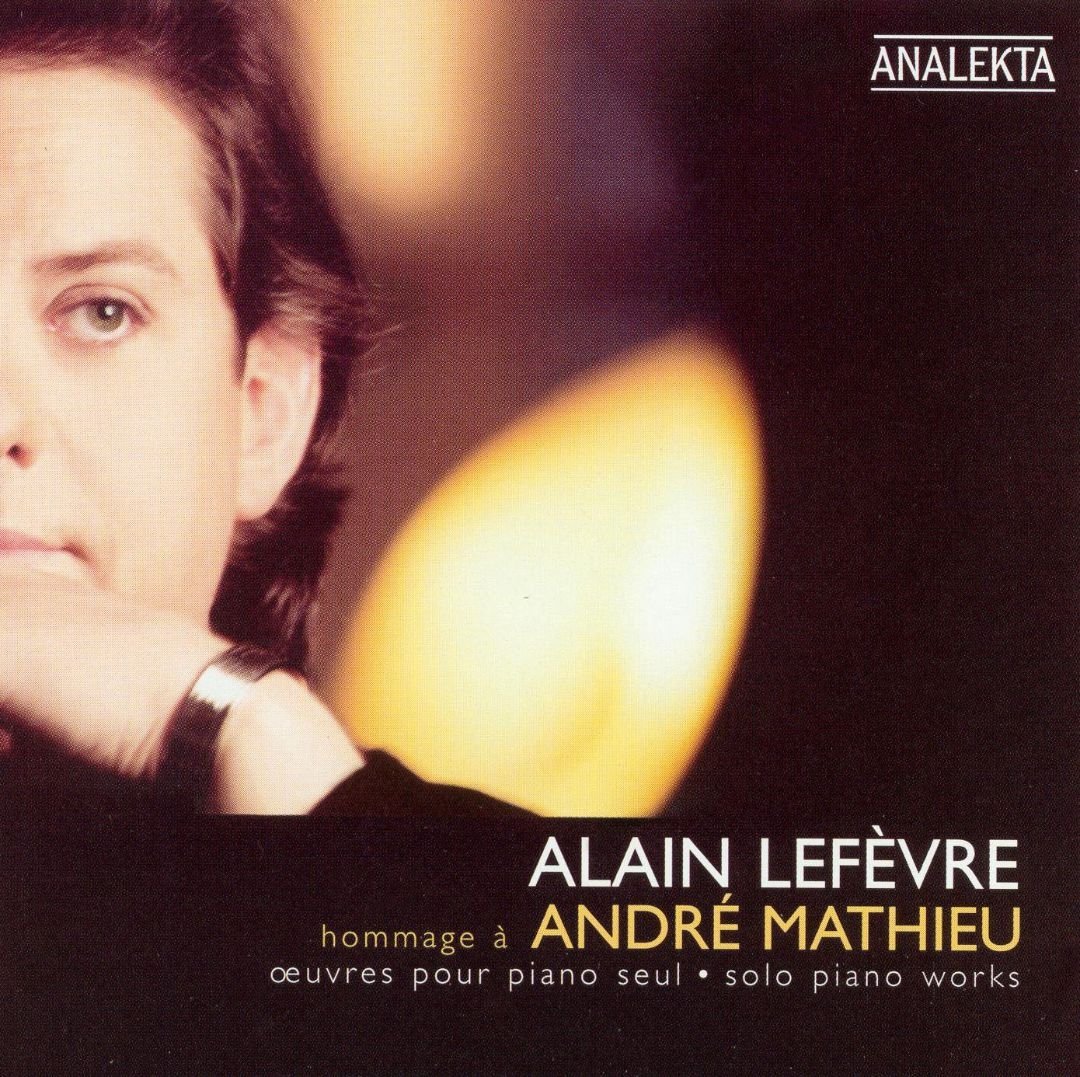 Hommage A Andre Mathieu: Solo Piano Works [Audio CD] Alain Lefevre Piano and Andre Mathieu