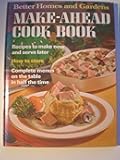 Better Homes And Gardens Make-Ahead Cook Book