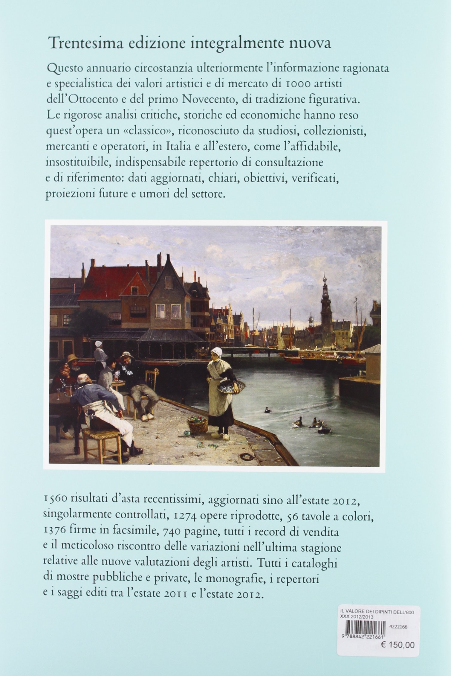 Il valore dei dipinti dell'Ottocento e del primo Novecento. L'analisi critica, storica ed economica. 2012-2013