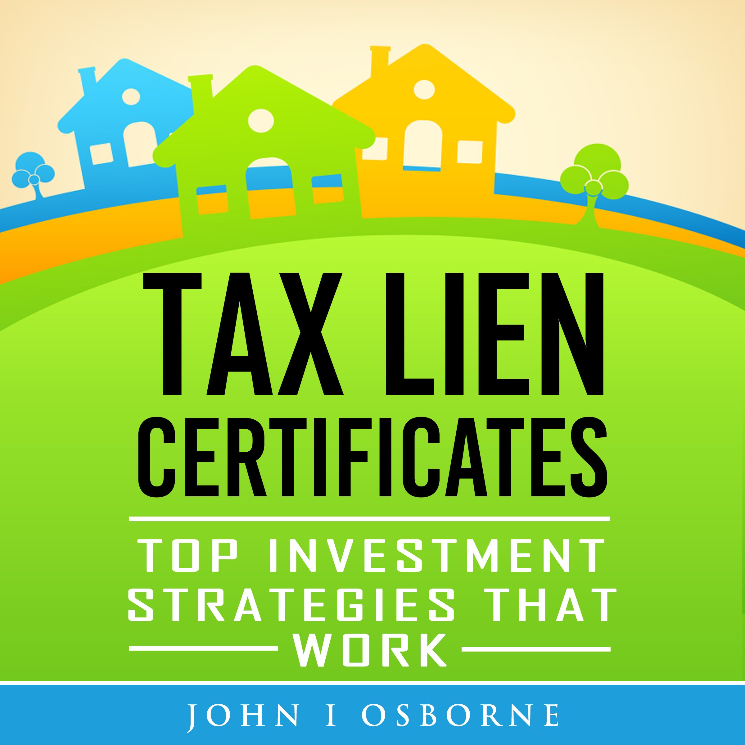 Tax Liens Certificates: Top Investment Strategies That Work