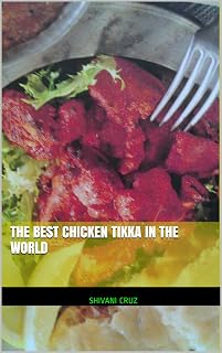 The Best Chicken Tikka In The World