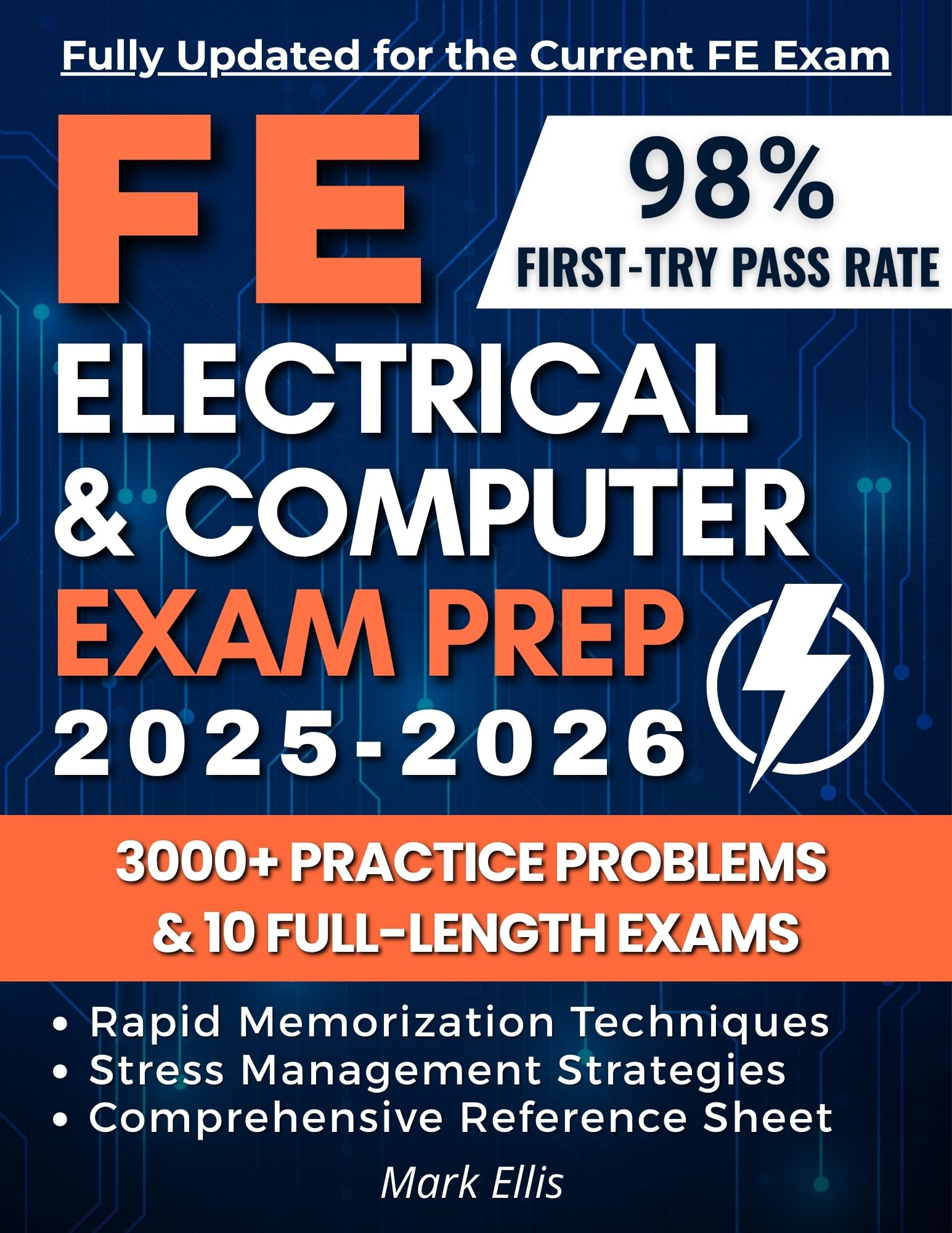 FE Electrical and Computer Exam Prep: Proven First-Try Passing Strategy with 3,000+ Practice Problems, Key Topic Focus, and 10 Full-Length Exam Simulations for Guaranteed Success!