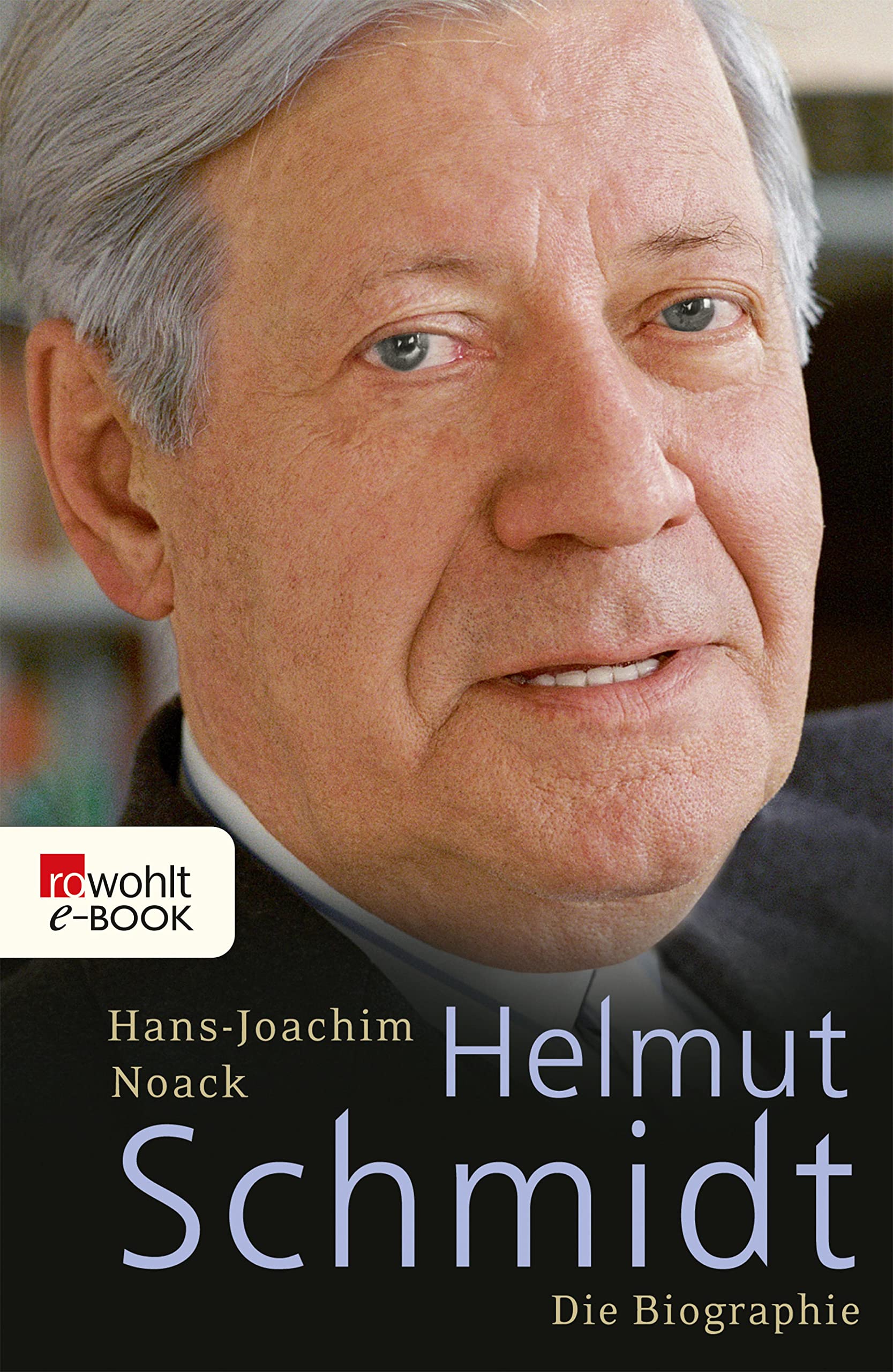 Helmut Schmidt: Die Biographie (German Edition)