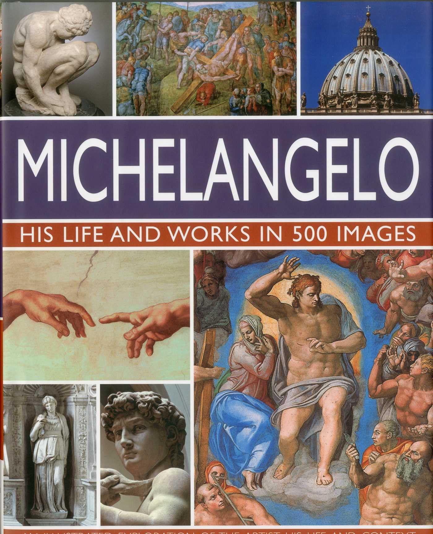 Michelangelo: His Life and Works in 500 Images: His Life and Works in 500 Images (Great Artists)