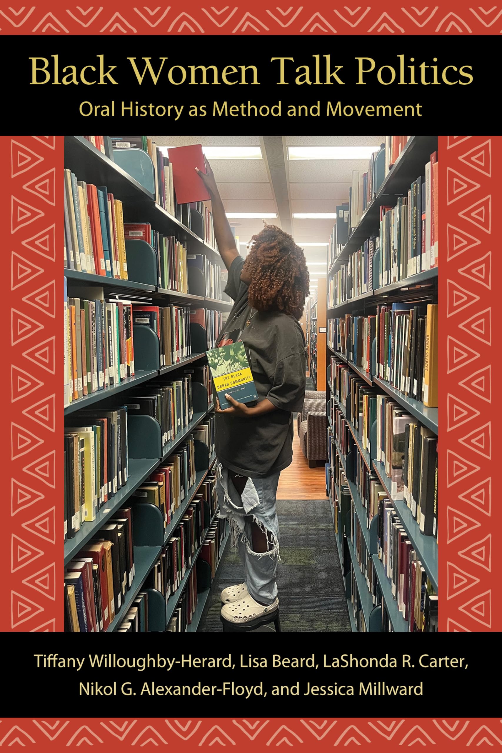 Black Women Talk Politics: Oral History as Method and Movement (SUNY series in Black Women's Wellness)
