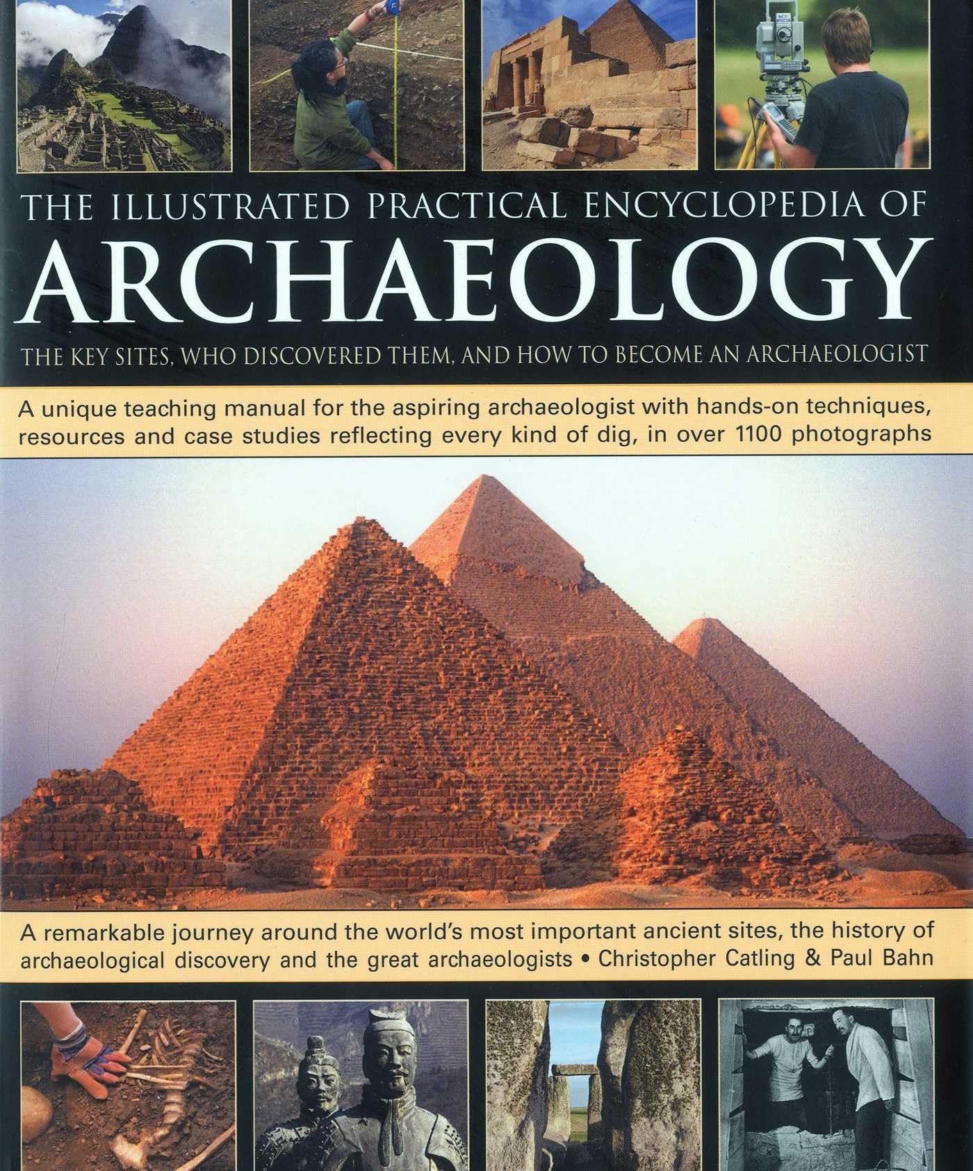 Illustrated Practical Encyclopedia of Archaeology The Key Sites, Who Discover...