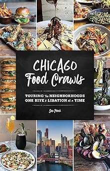 Chicago Food Crawls: Touring the Neighborhoods One Bite & Libation