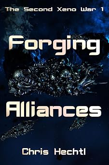 Forging Alliances The Second Xeno War Book 1