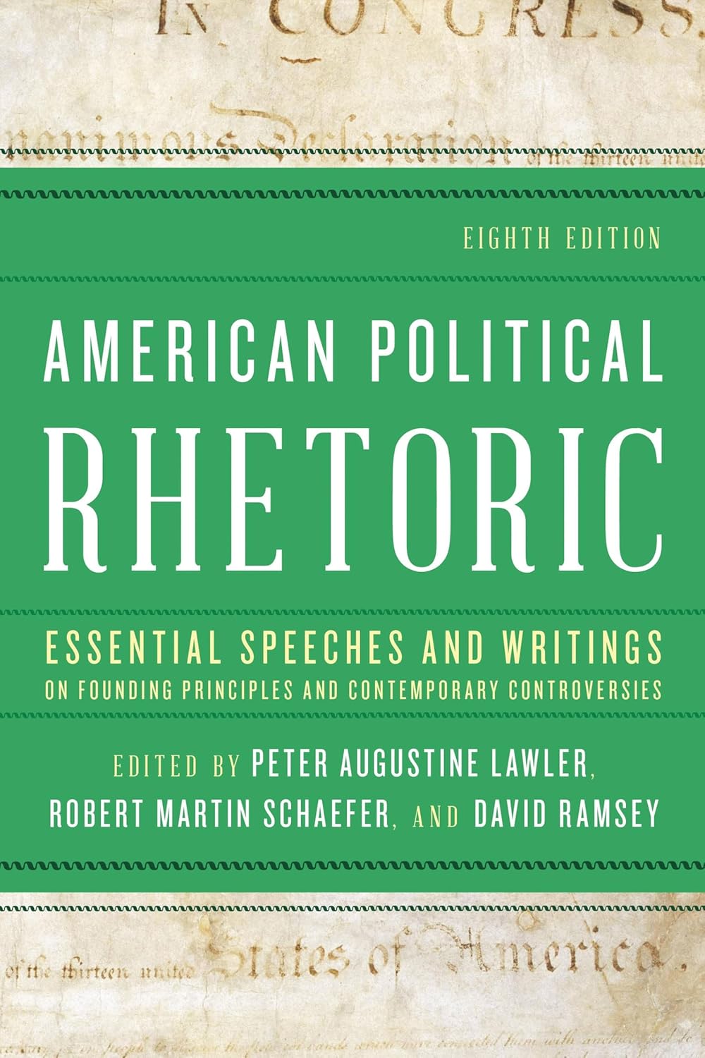 American Political Rhetoric: Essential Speeches and Writings on Founding Principles and Contemporary Controversies      Kindle Edition