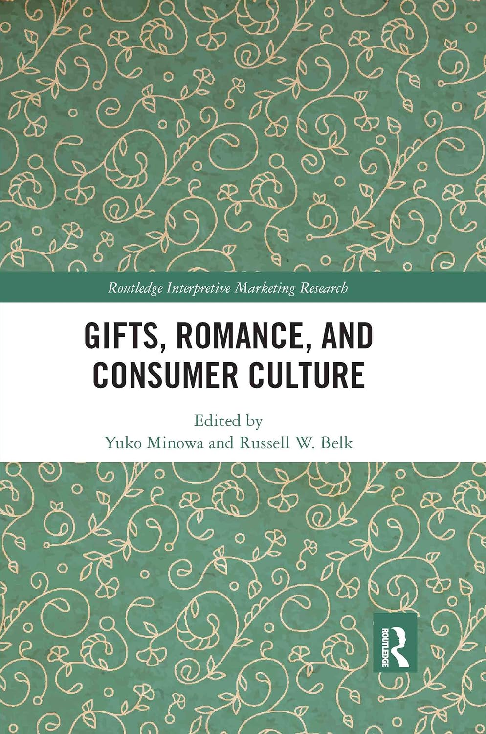 Gifts, Romance, and Consumer Culture (Routledge Interpretive Marketing Research)      1st Edition