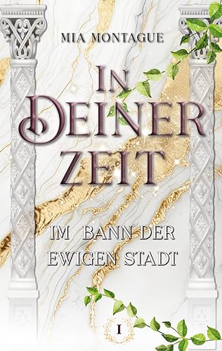 In Deiner Zeit: Im Bann der ewigen Stadt