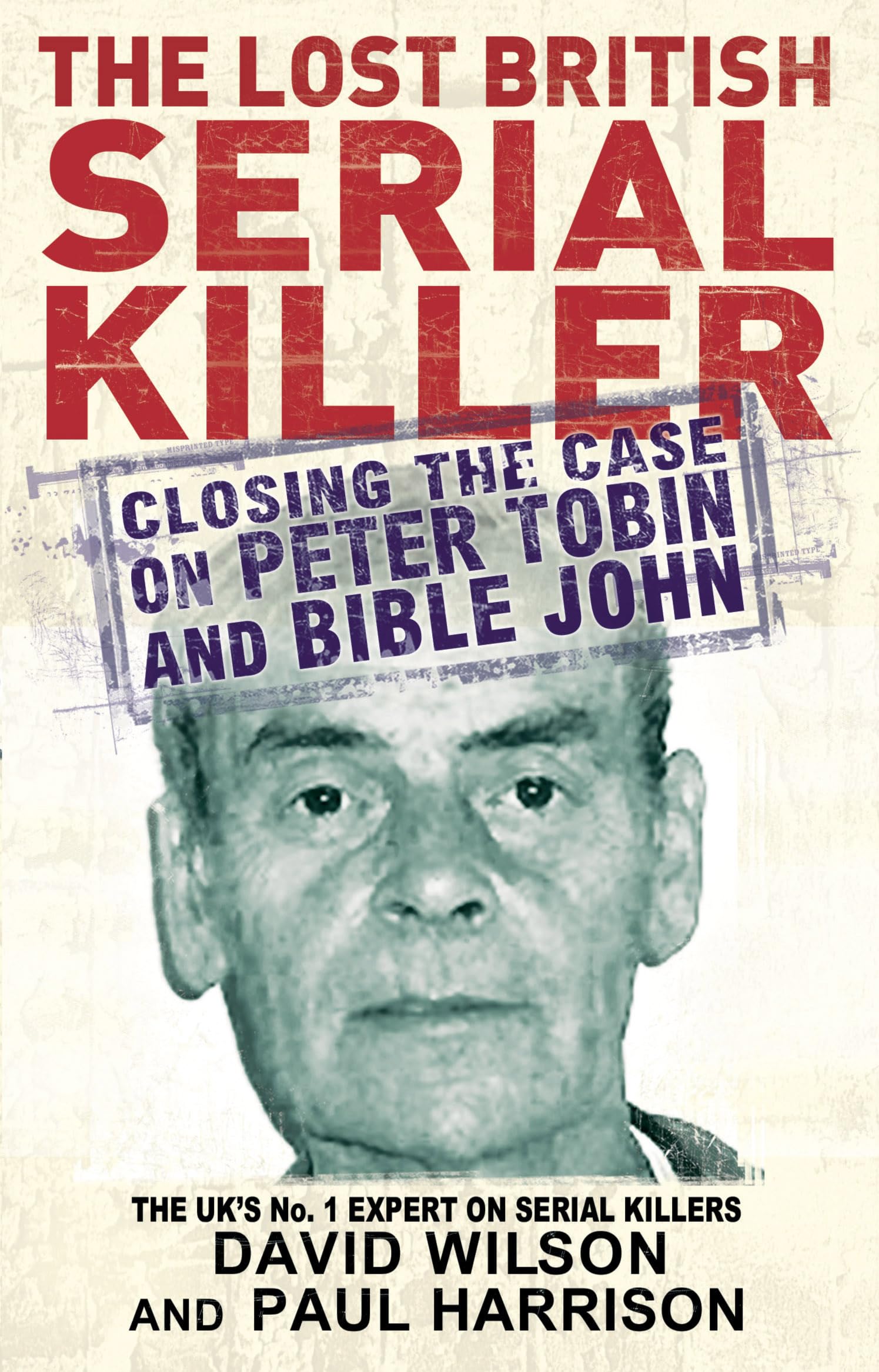 The Lost British Serial Killer: Closing the case on Peter Tobin and Bible ...