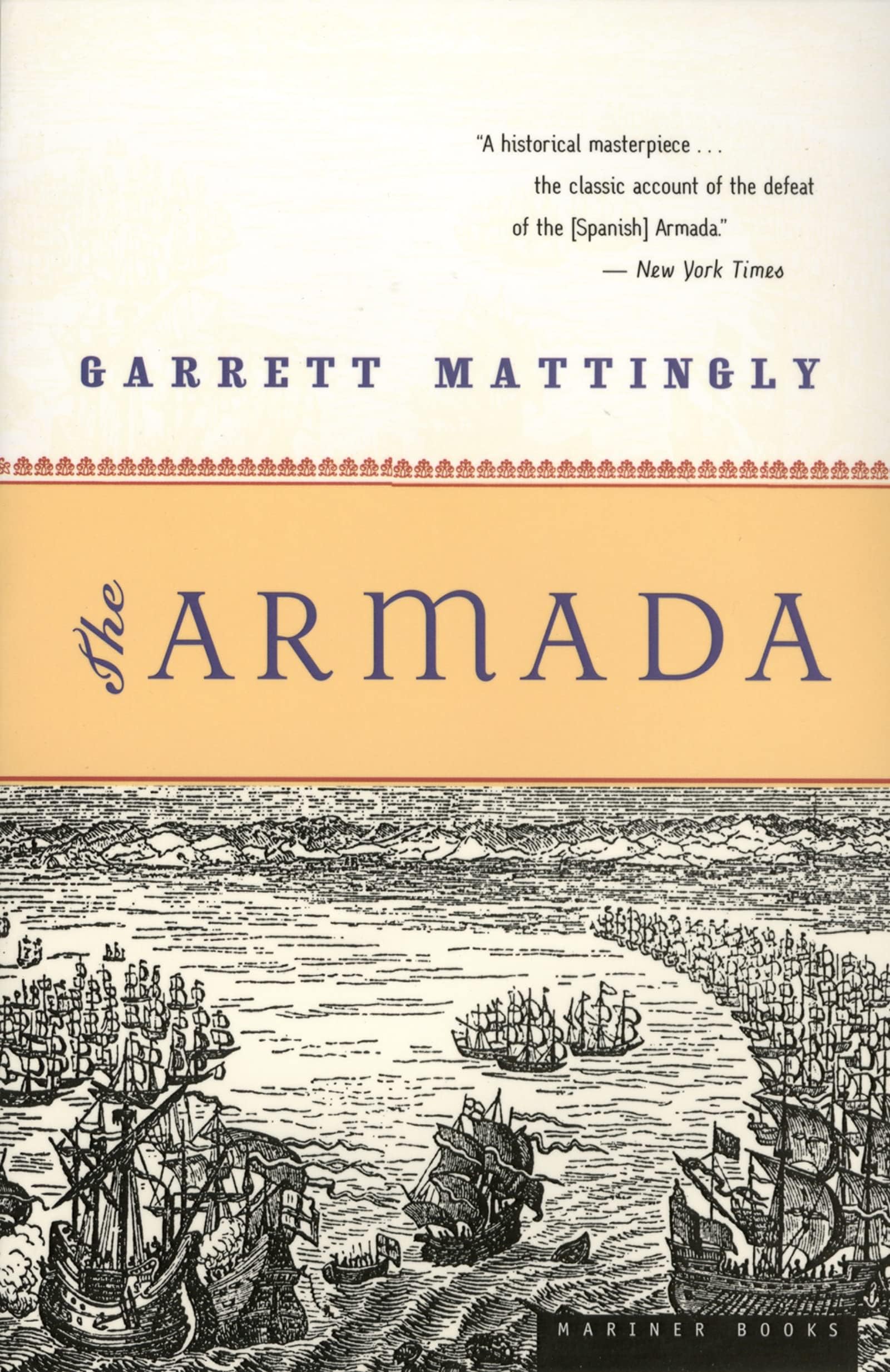 The Armada: A Definitive and Acclaimed History of the 1588 Naval Campaign That Shaped Europe