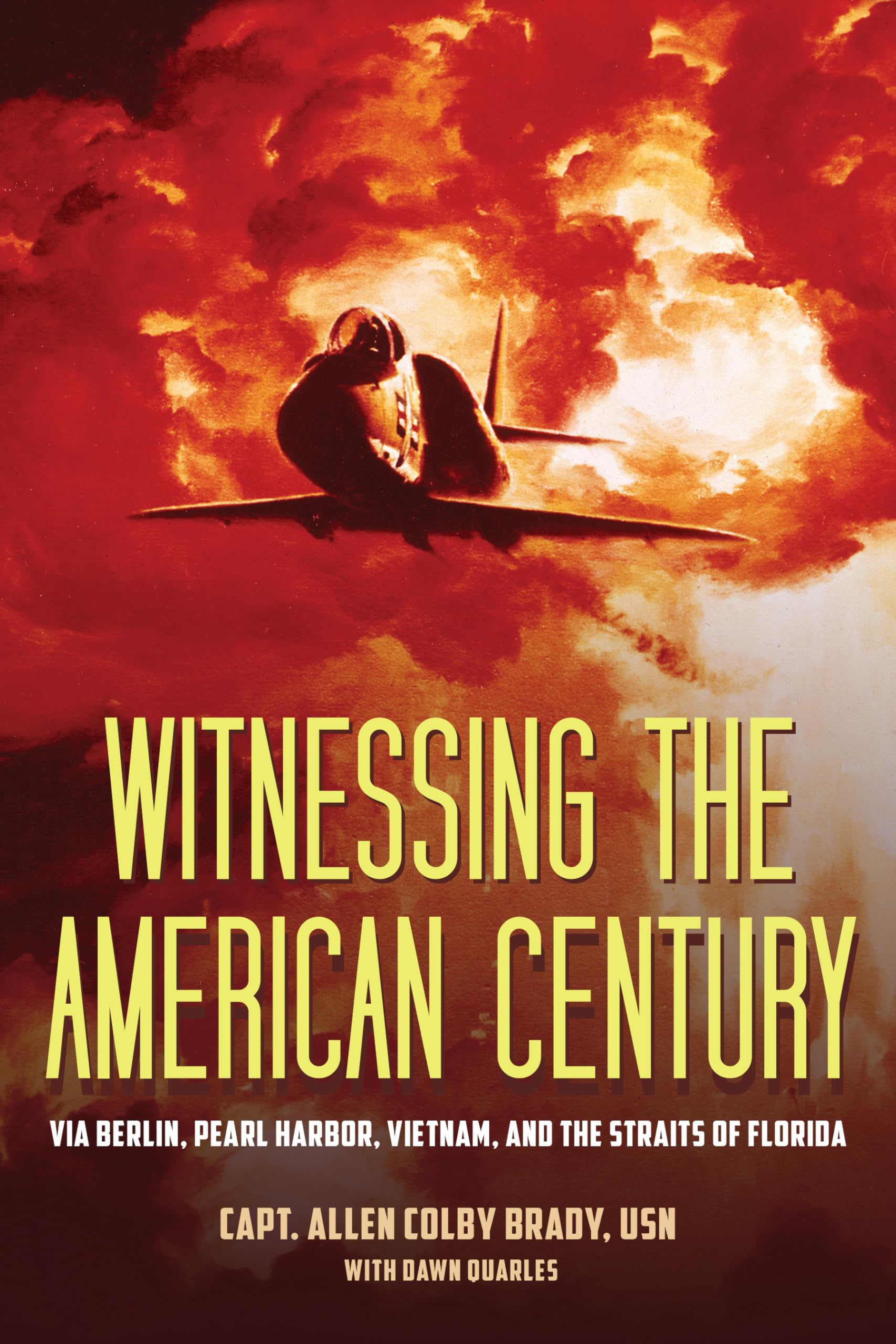 Buy Witnessing the American Century: Via Berlin: Via Berlin, Pearl Harbor, Vietnam, and the Straits of Florida — BookShops.in