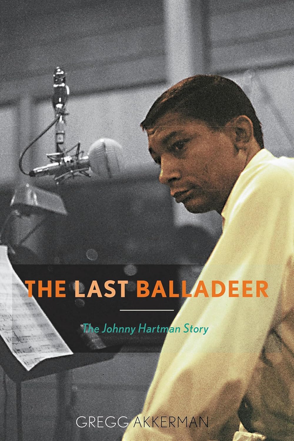 The Last Balladeer: The Johnny Hartman Story (Studies in Jazz, 68) (Volume 68)