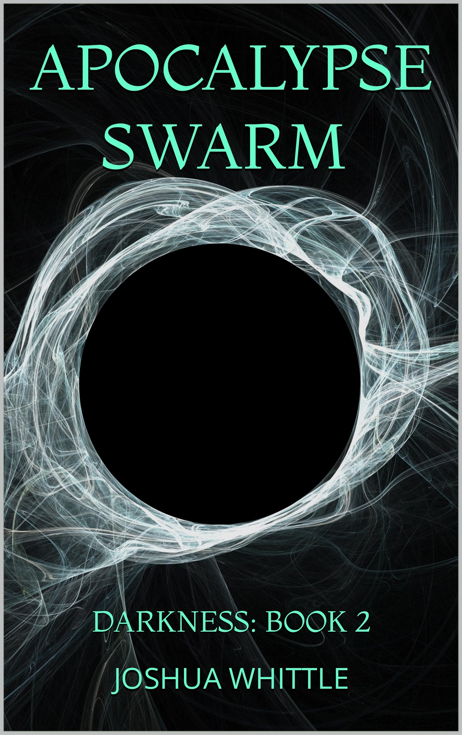 Apocalypse Swarm: Darkness: An Apocalyptic Cultivation series