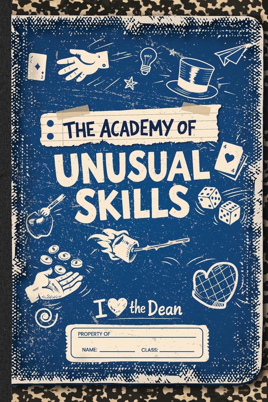 The Academy of Unusual Skills: A Funny, Illustrated Guide to Weird Tricks, Party Skills, and Highly Unusual Talents