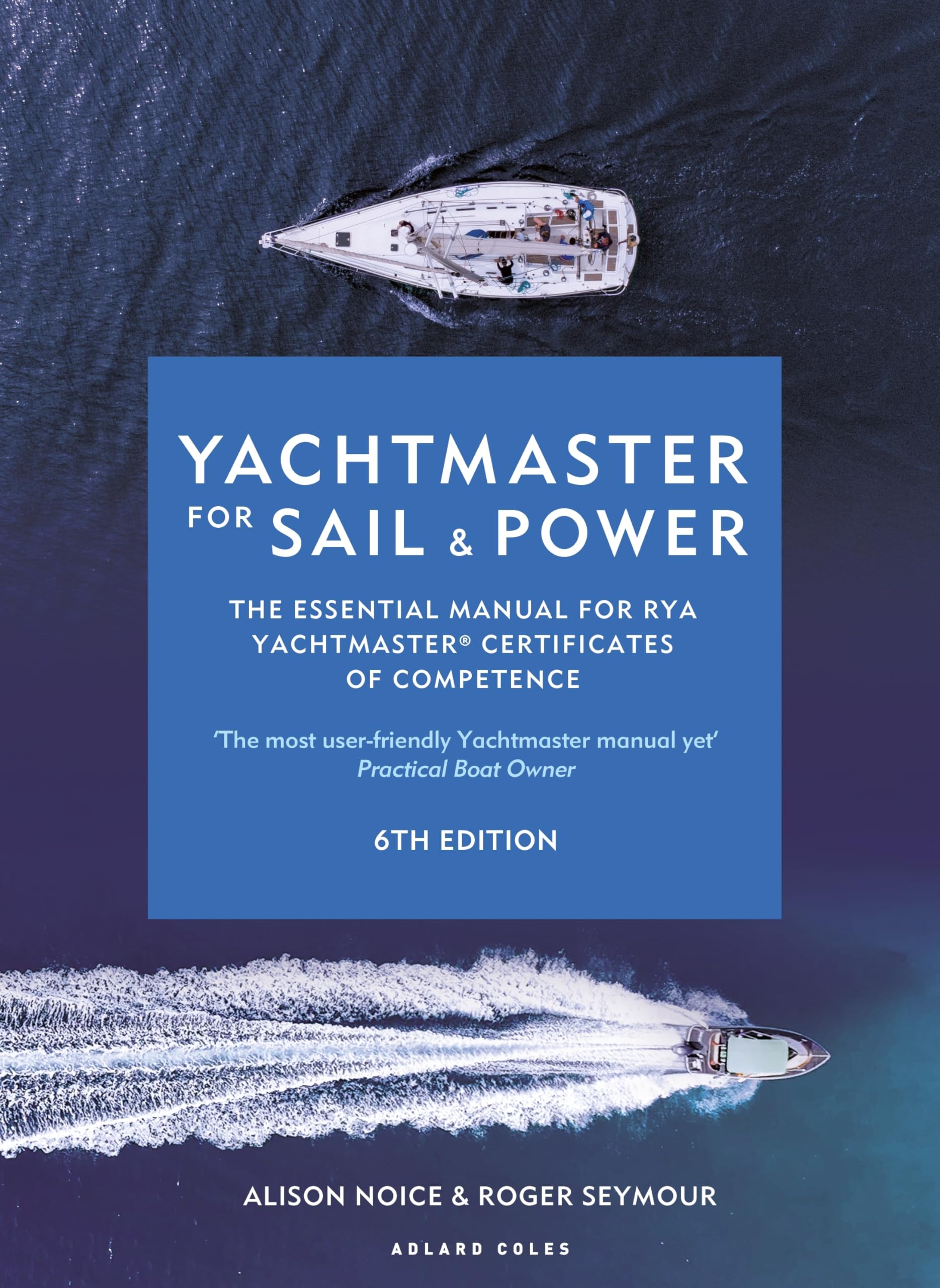 Yachtmaster for Sail and Power: The Essential Manual for RYA Yachtmaster® Certificates of Competence