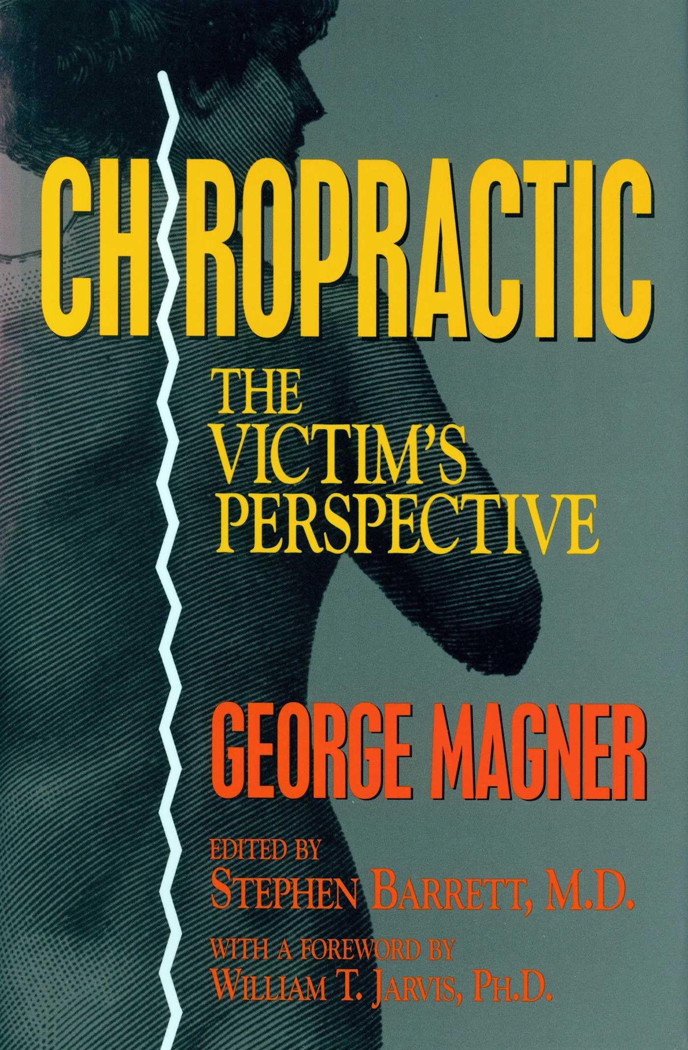 Chiropractic: The Victim's Perspective (Consumer Health Library)