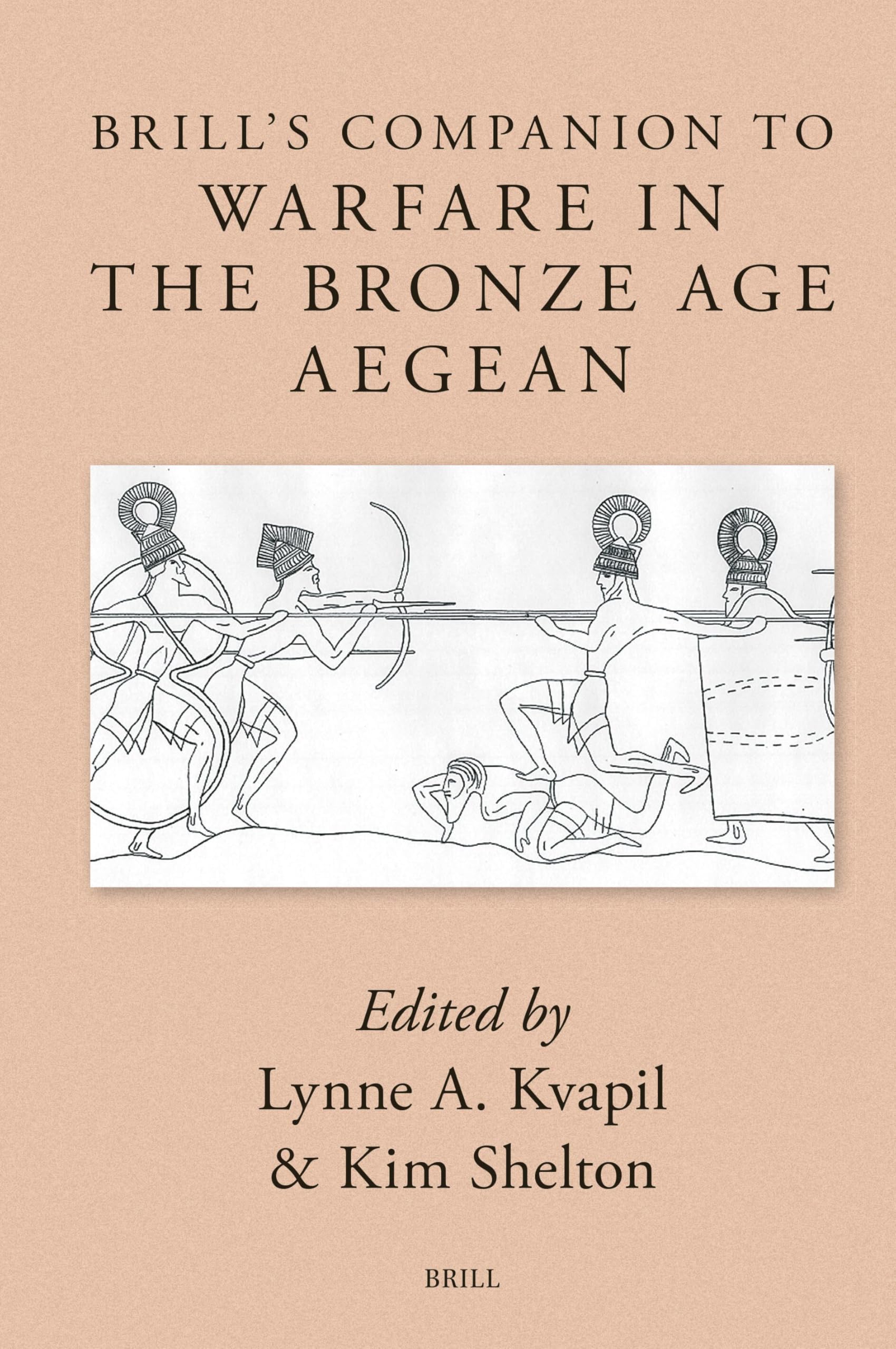 Brill's Companion to Warfare in the Bronze Age Aegean: 6 (Brill's Companions to Classical Studies: Warfare in the Ancient Mediterranean World, 6)