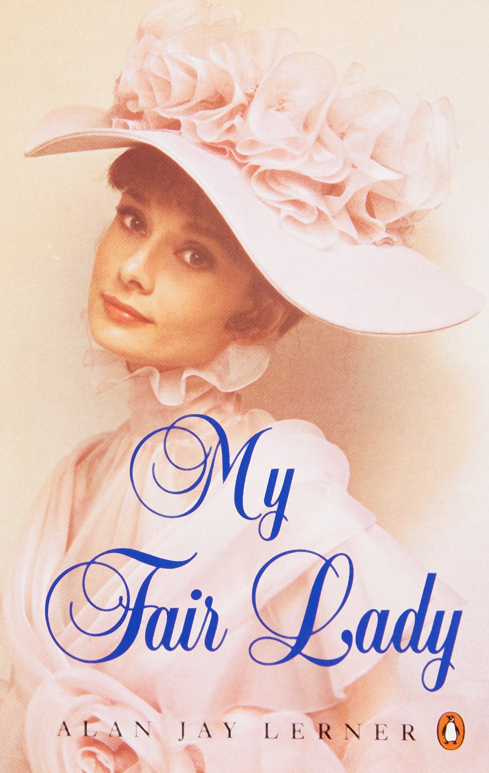 My Fair Lady: A musical play in two acts