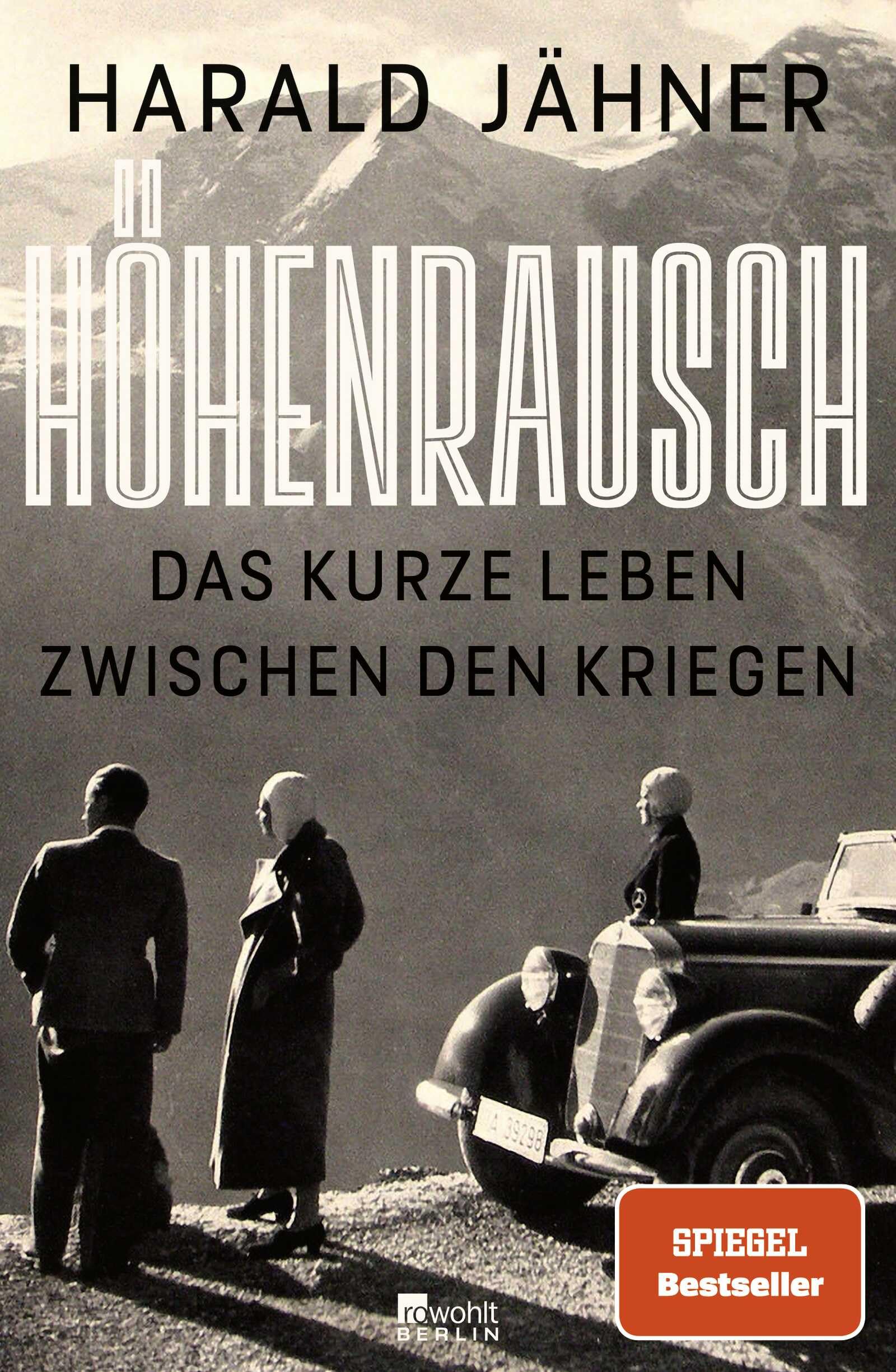 Höhenrausch: Das kurze Leben zwischen den Kriegen