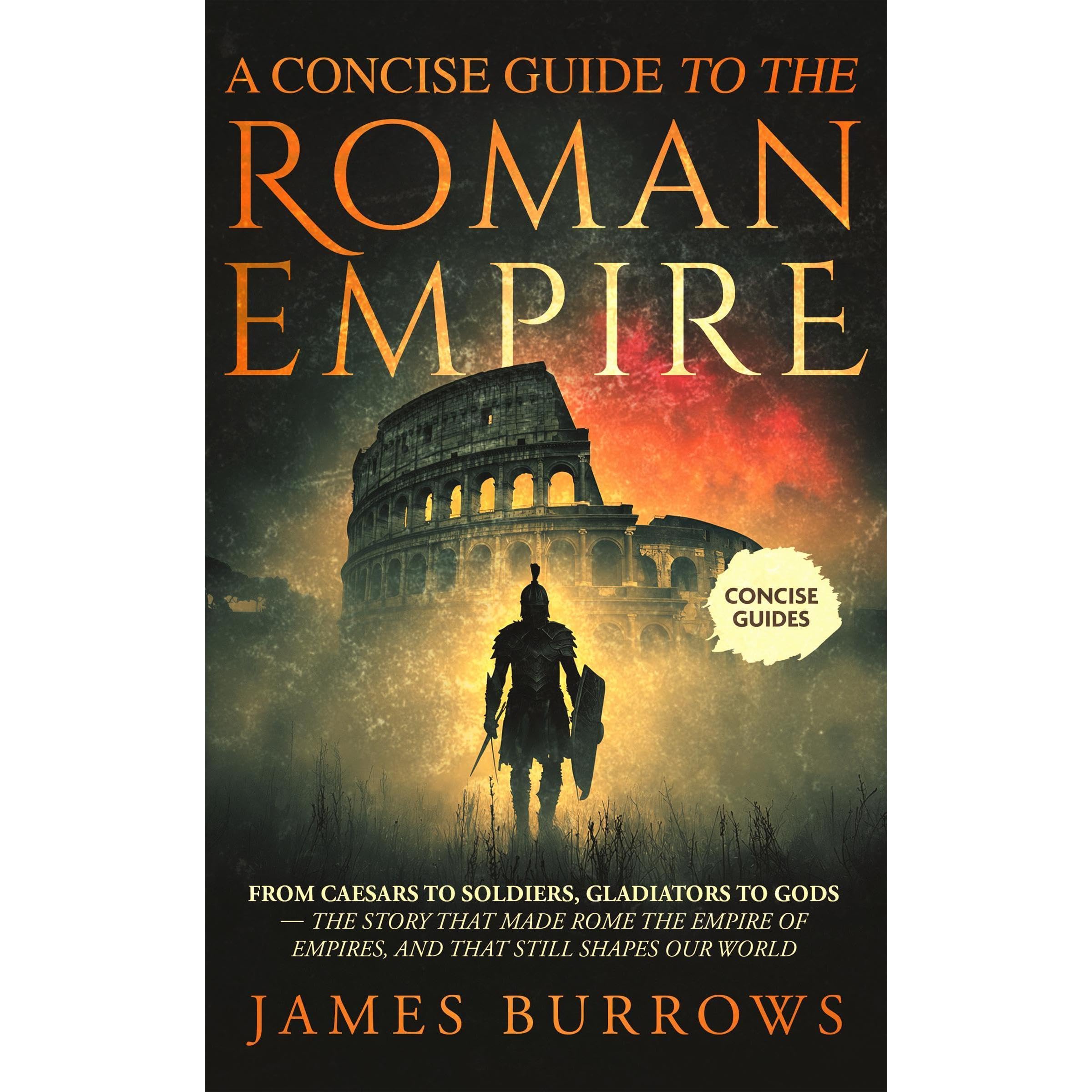 The Roman Empire - A Concise Guide