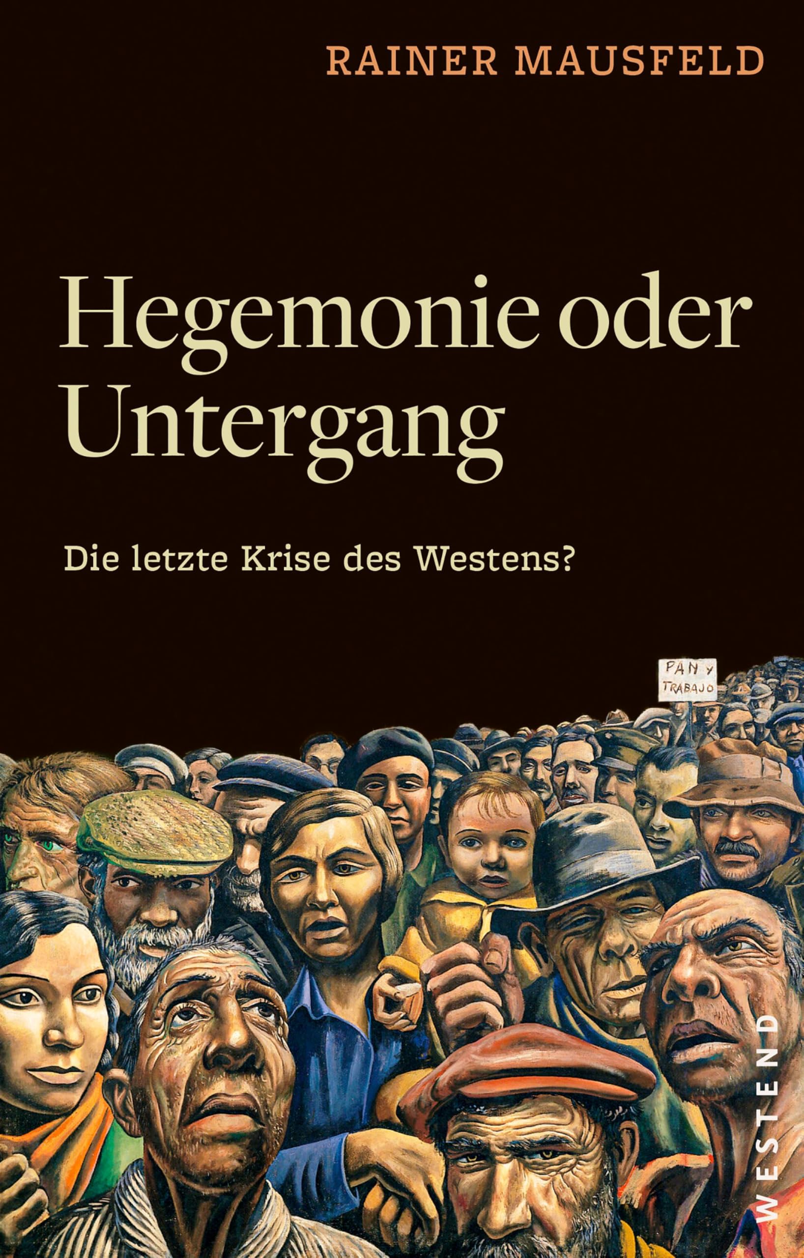 Hegemonie oder Untergang: Die letzte Krise des Westens?