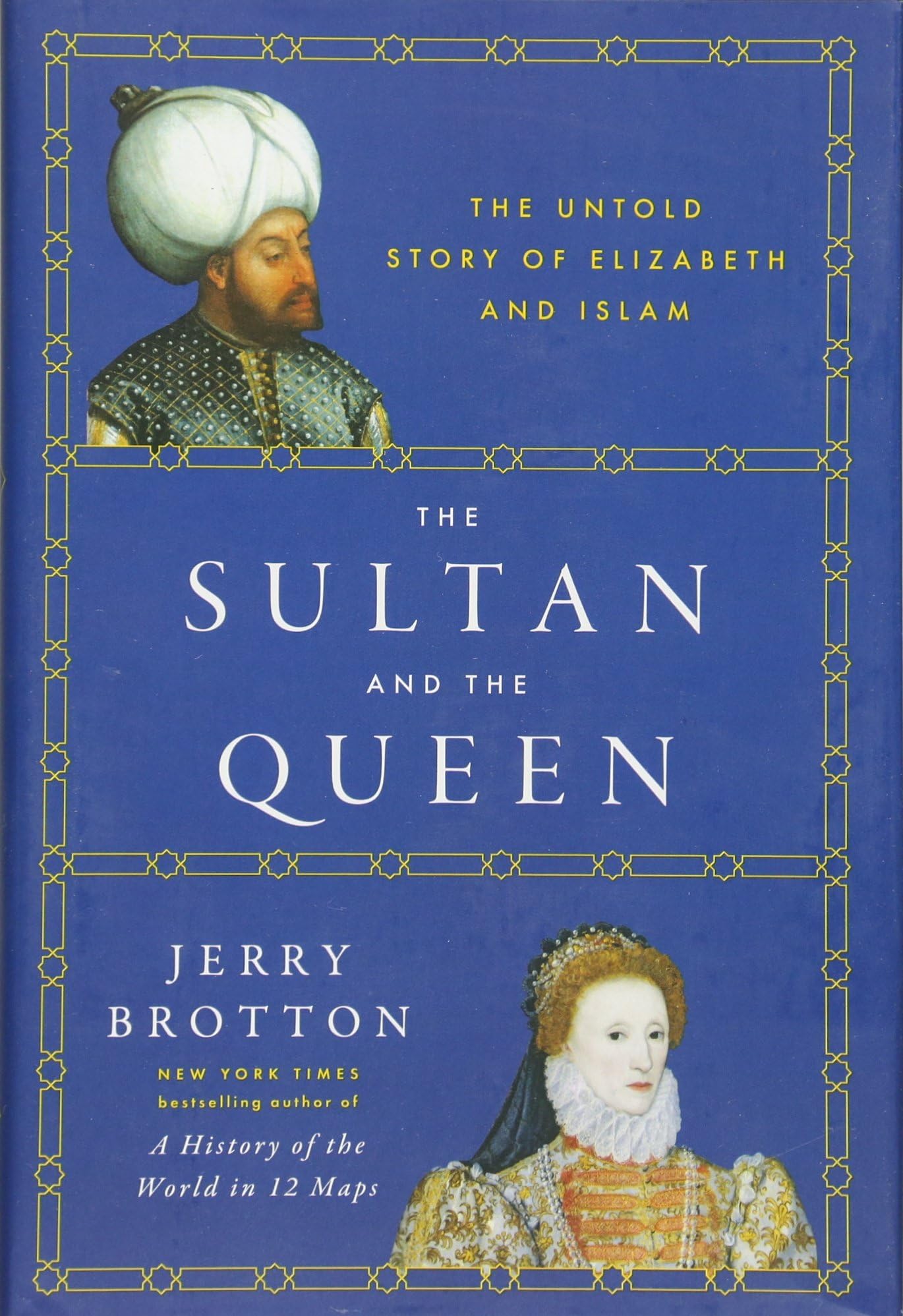 The Sultan and the Queen: The Untold Story of Elizabeth and Islam