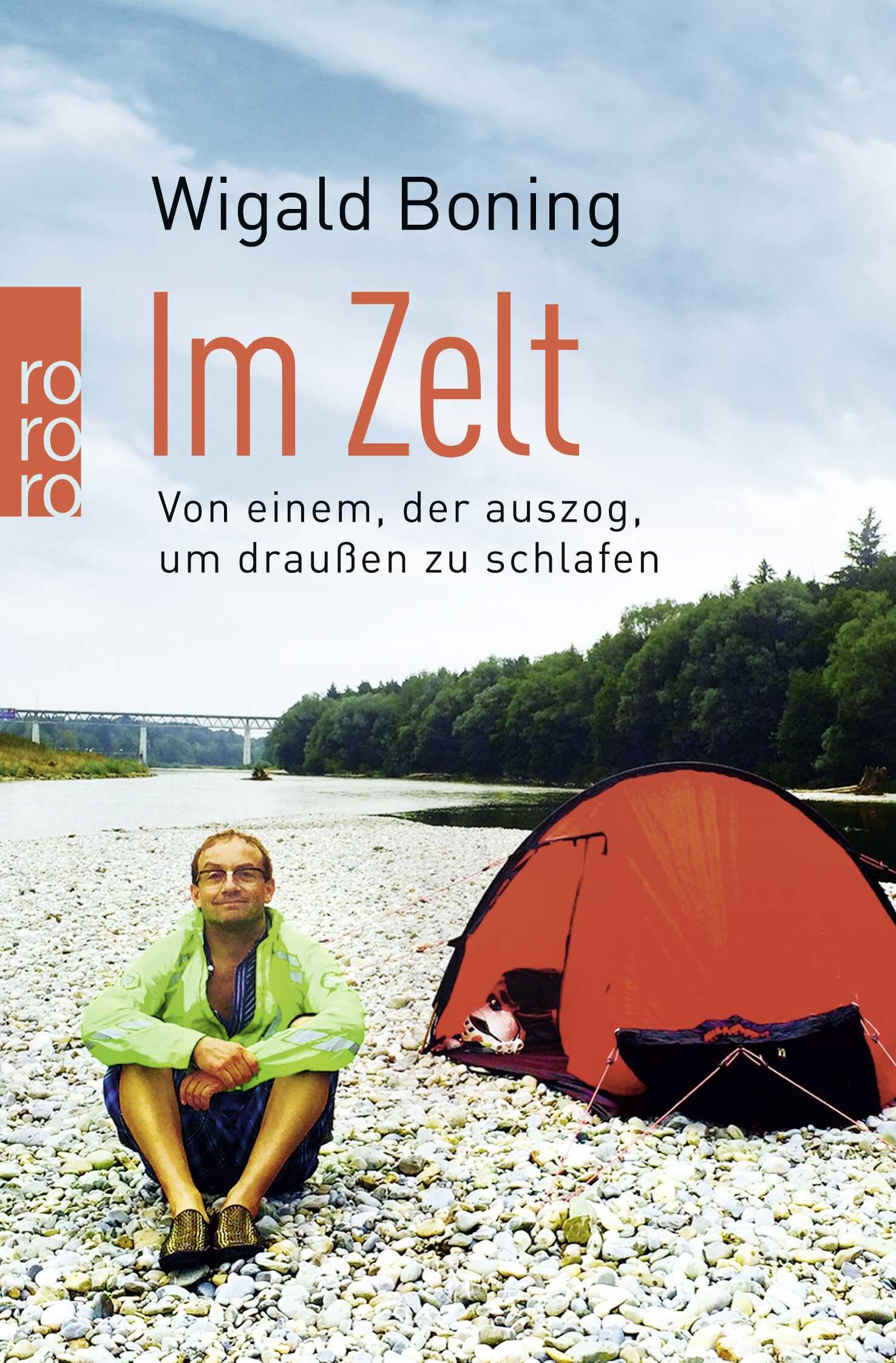 Im Zelt: Von einem, der auszog, um draußen zu schlafen : Boning, Wigald, Boning, Wigald Bücher