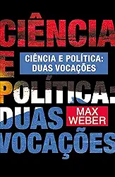 Ciência e política: Duas vocações: 80