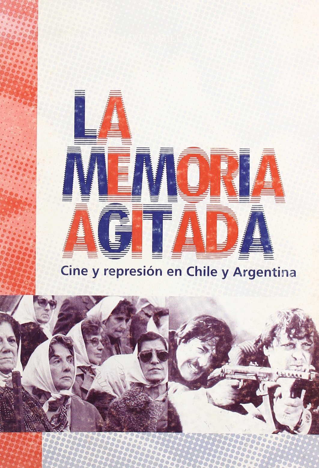 Memoria Agitada Cine Y Represion
