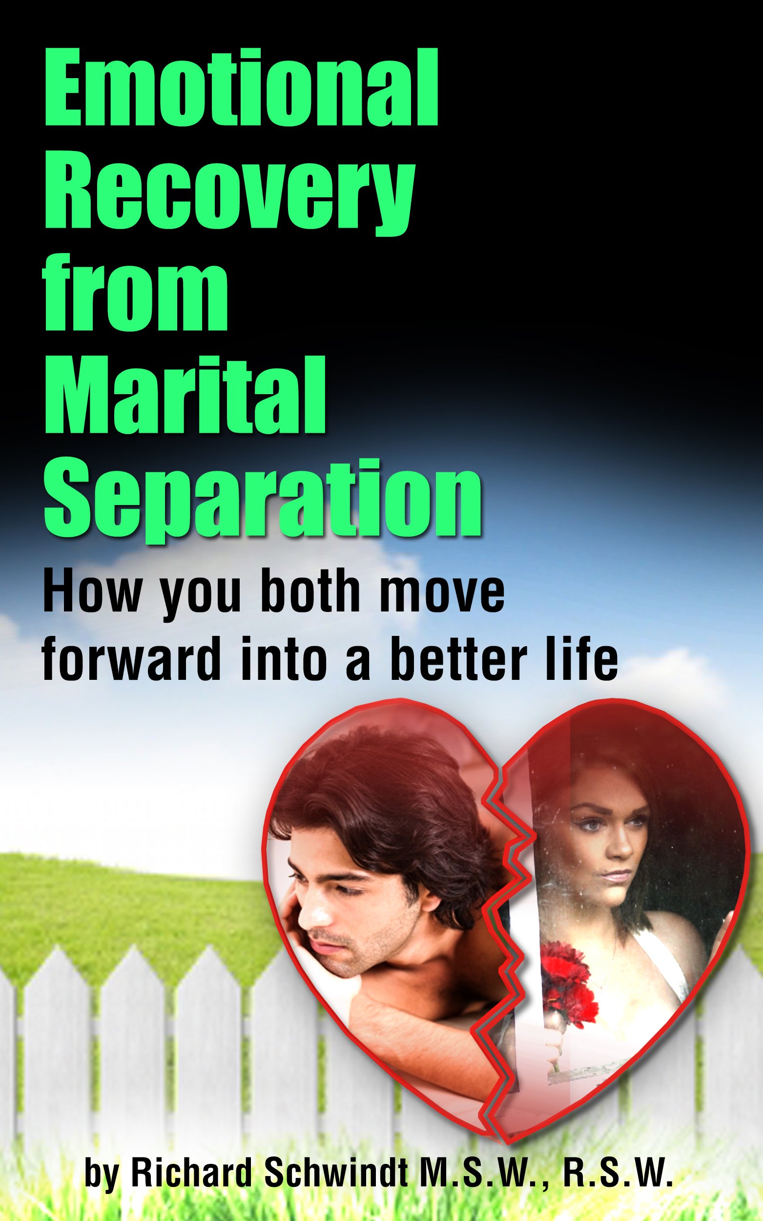 Emotional Recovery from Marital Separation: How You Both Move Forward Into a Better Life