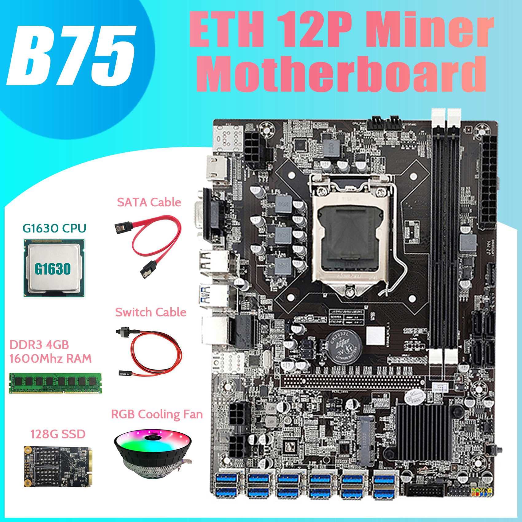 B75 BTC Mining Scheda Madre 12 USB+G1630 CPU+RGB Fan+DDR3 4GB 1600Mhz RAM+128G SSD+ Interruttore+ SATA Scheda Madre