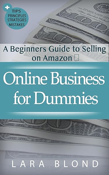 Online Business for Dummies: A Beginners Guide to Selling on Amazon