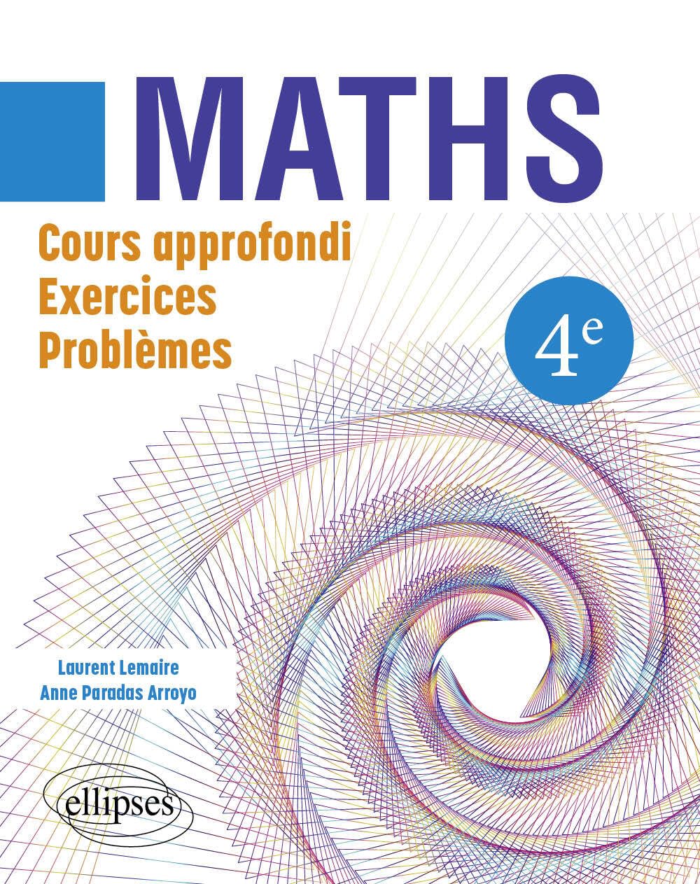 Mathématiques 4ème: Cours approfondi, exercices et problèmes