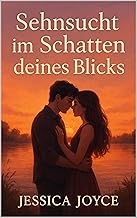 Sehnsucht im Schatten deines Blicks: Wo Sehnsucht wohnt, verweilt die Zeit“