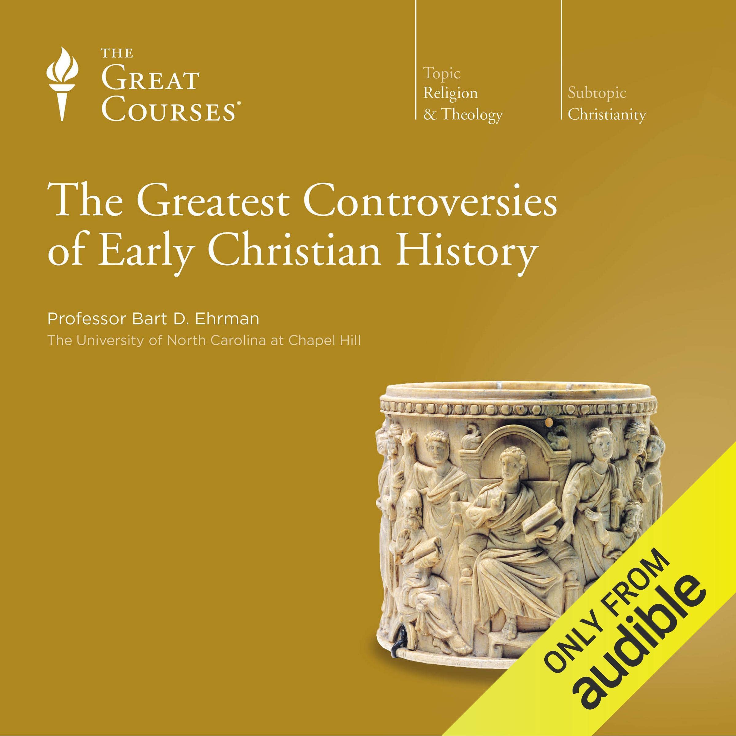 The Greatest Controversies of Early Christian History