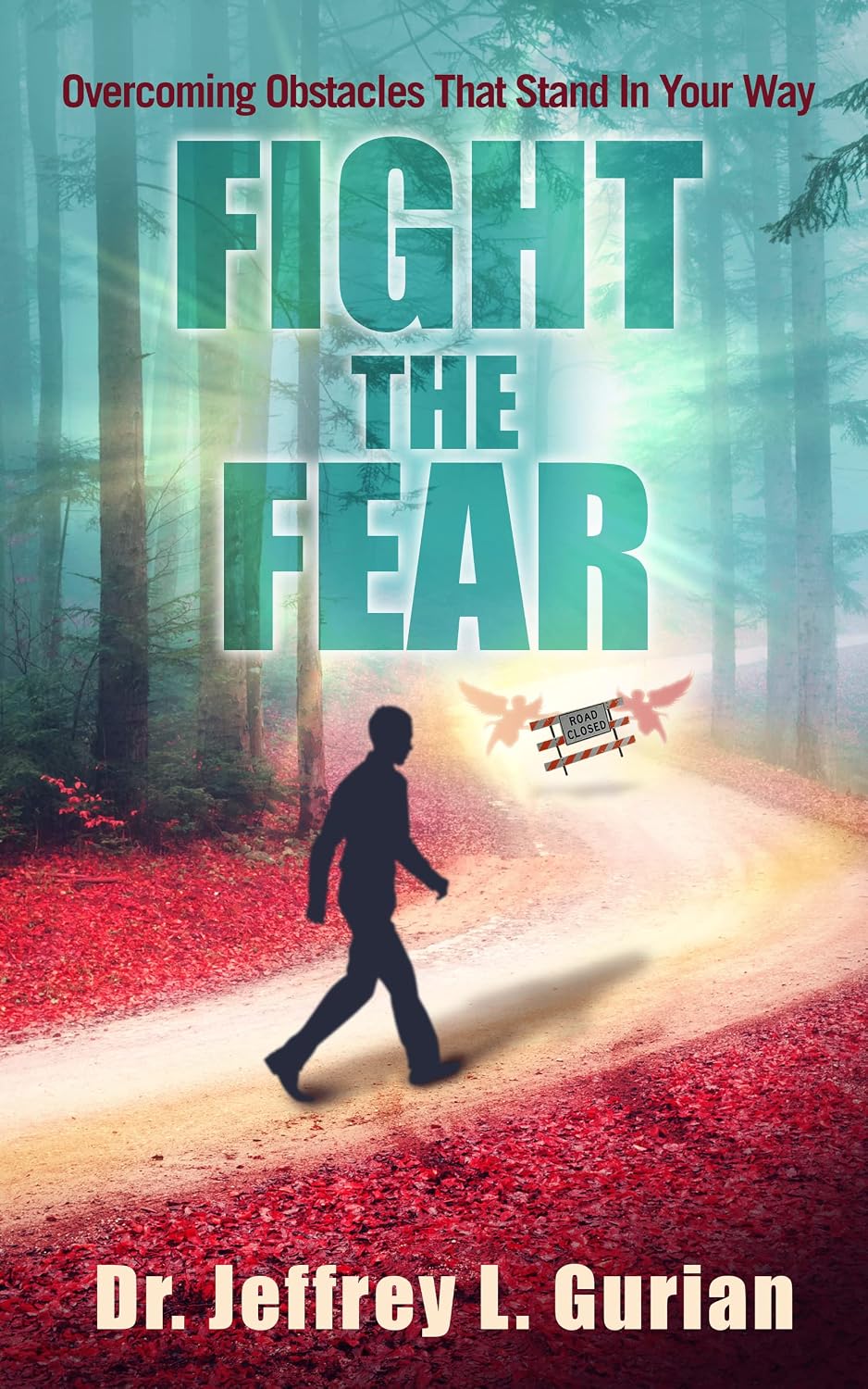 Fight The Fear: Overcoming Obstacles That Stand In Your Way (The Happiness Series Book 2)