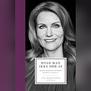 Hvad man ikke dør af: Helle Thorning-Schmidt fortæller sin historie