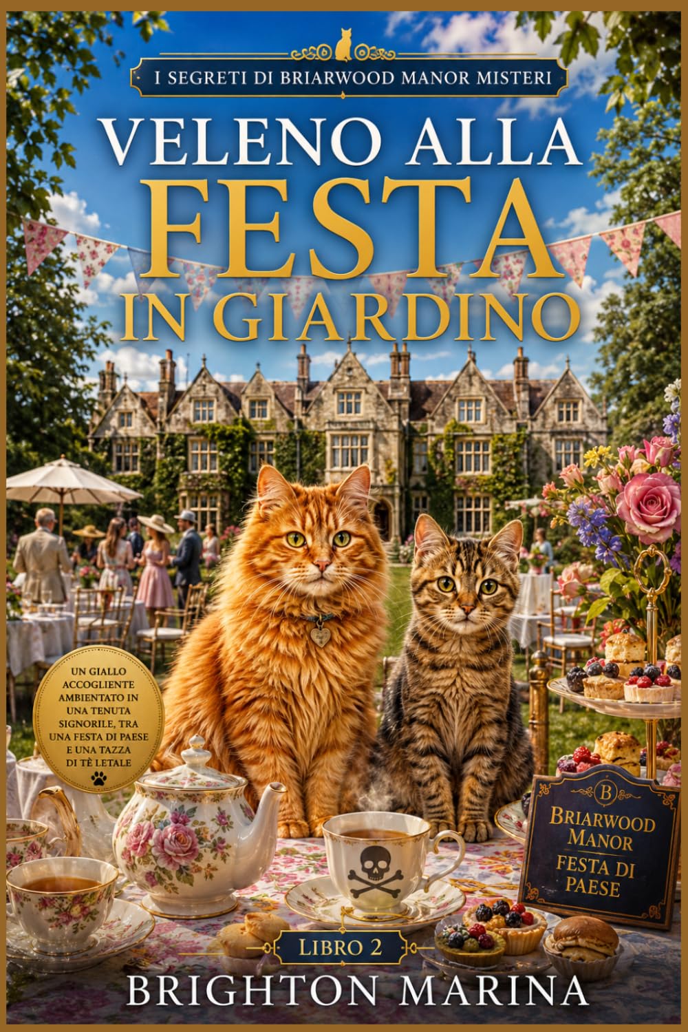 VELENO ALLA FESTA IN GIARDINO: Un giallo accogliente ambientato in una tenuta signorile, tra una festa di paese e una tazza di tè letale (Libro 2) (I segreti di Briarwood Manor misteri)