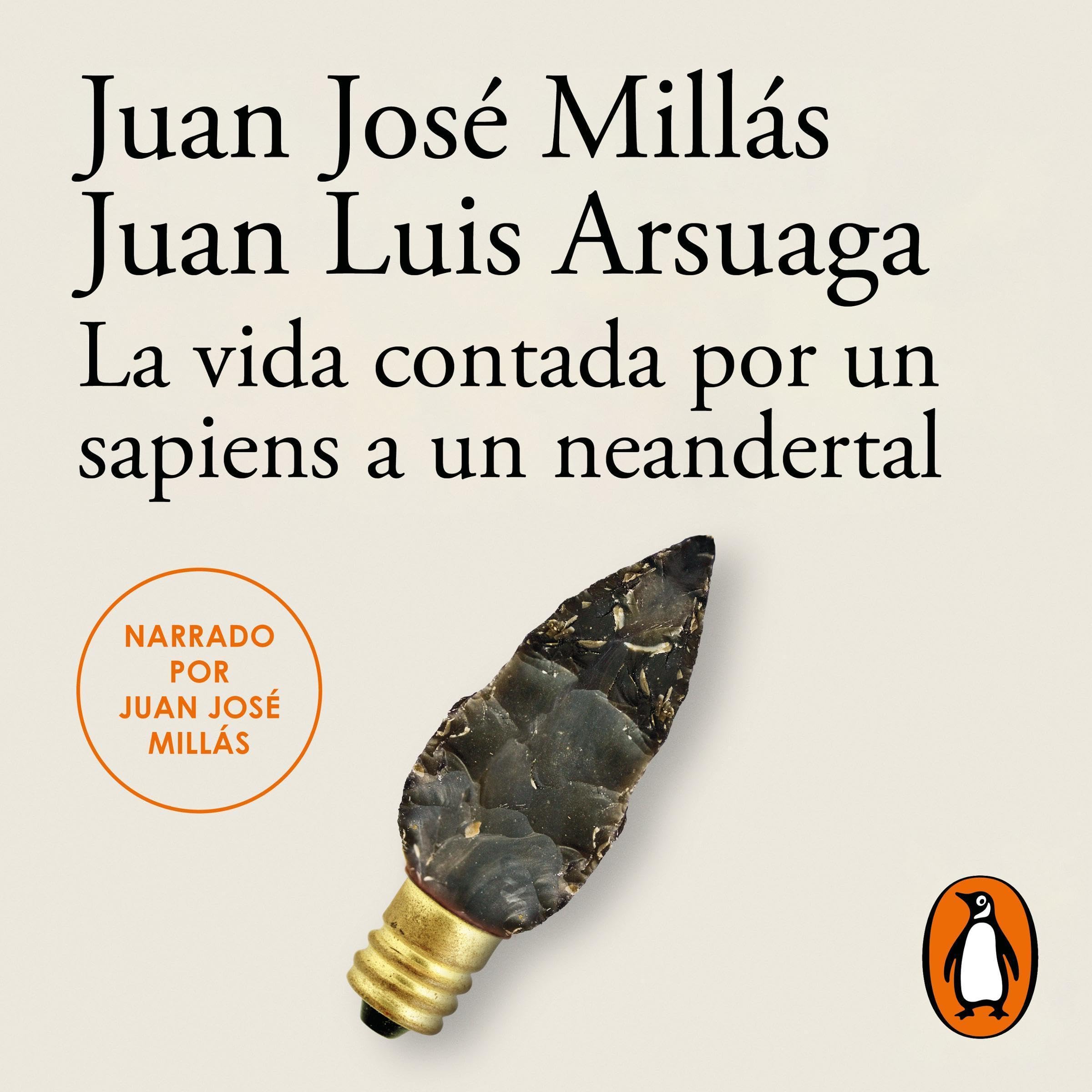 La vida contada por un sapiens a un neandertal [Life Told by a Sapiens to a Neanderthal]