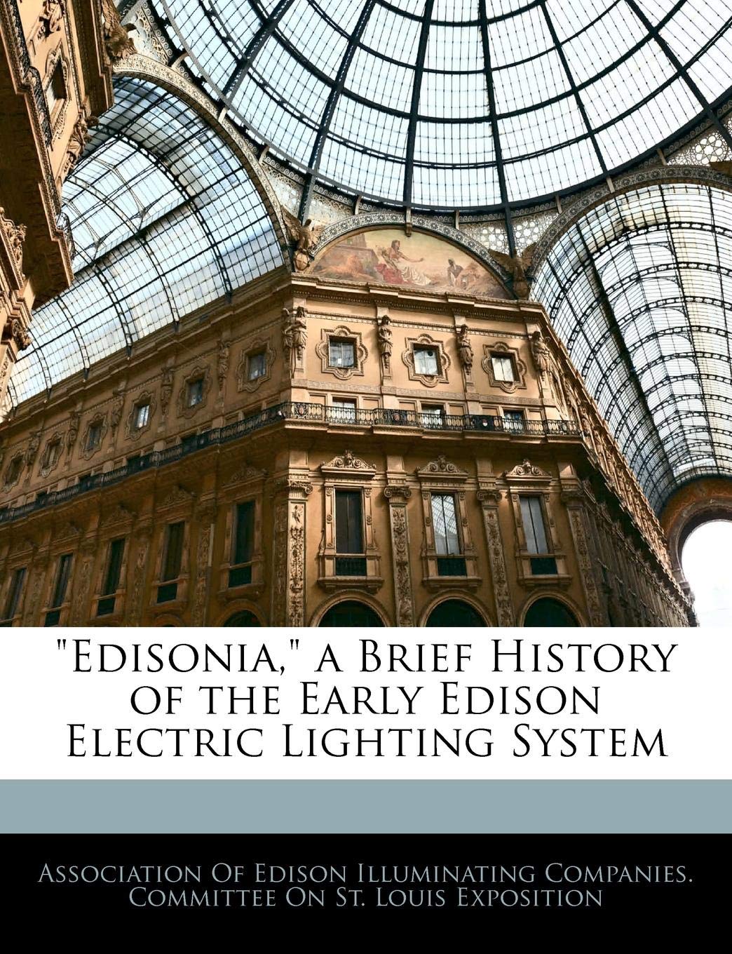 Buy Edisonia, a Brief History of the Early Edison Electric Lighting