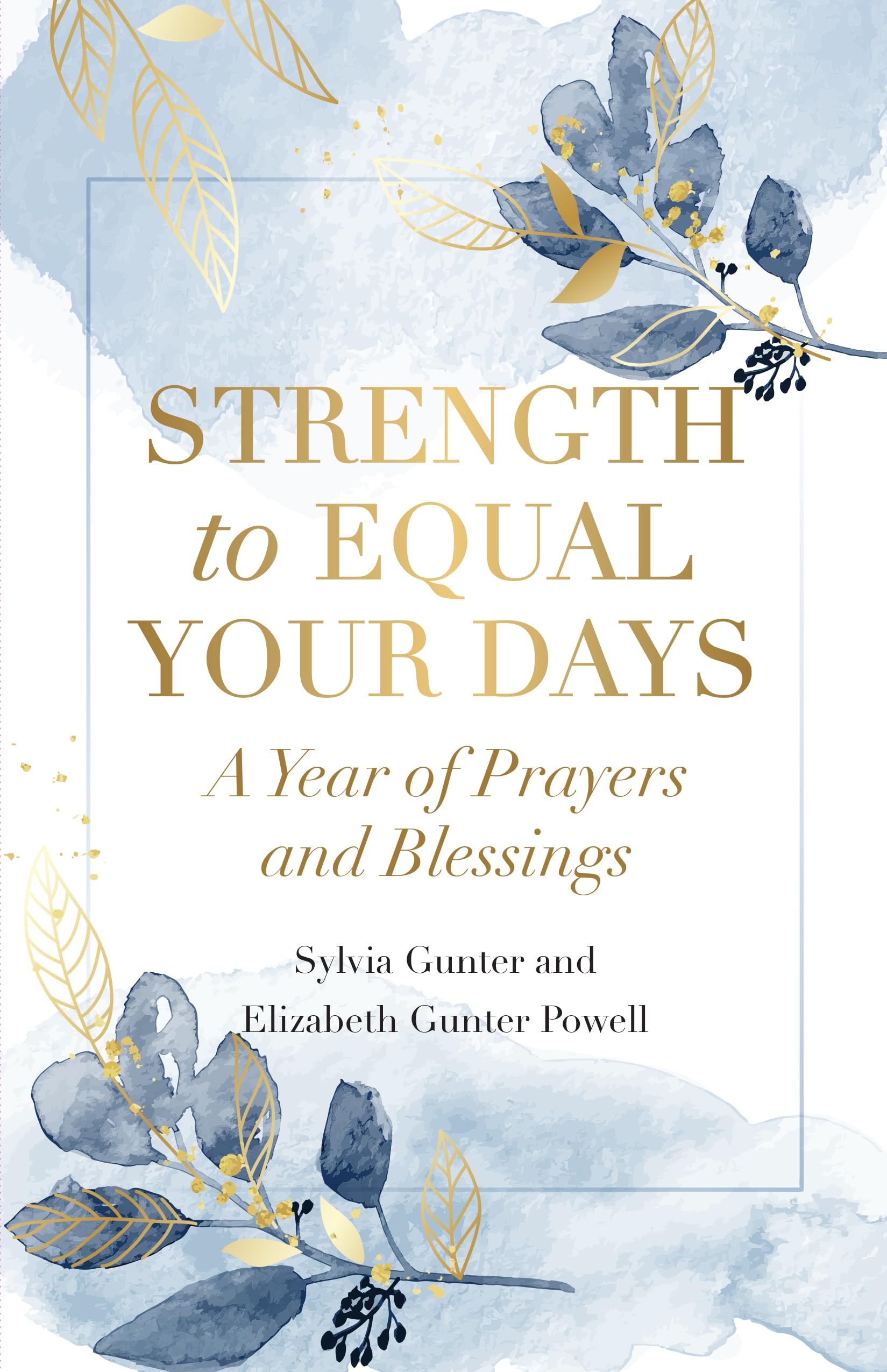 Strength to Equal Your Days: A Year of Prayers and Blessings