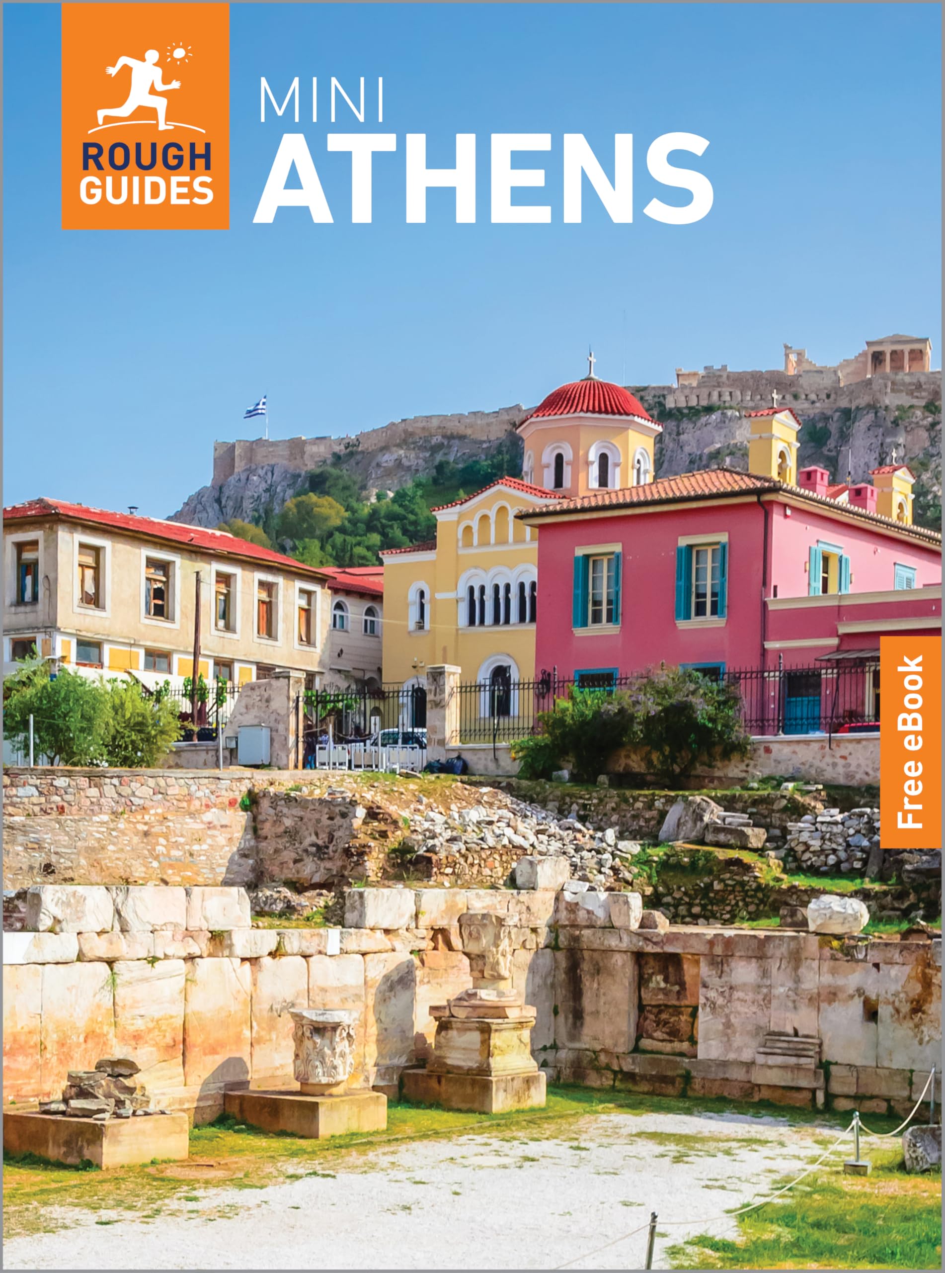 Rough Guides Mini Athens: Travel Guide with eBook : 2026-2027 | Insider Tips | Must-See Sights | Maps & Itineraries | Covers: Acropolis, Plaka, Monastiraki and more
